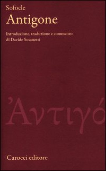 Antigone. Testo greco a fronte. Ediz. critica - Sofocle