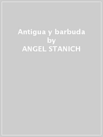 Antigua y barbuda - ANGEL STANICH