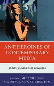 Antiheroines of Contemporary Media