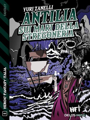 Antilia, sui mari della stregoneria - Yuri Zanelli