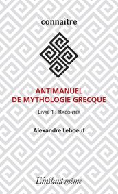 Antimanuel de mythologie grecque