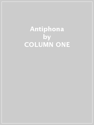 Antiphona - COLUMN ONE