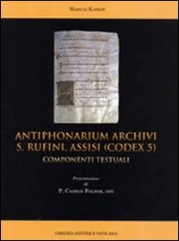 Antiphonarium archivi s. Rufini Assisi (Codex 5). Componenti testuali - Mariusz Kapron
