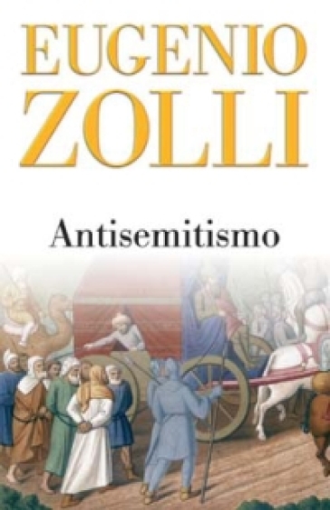 Antisemitismo - Eugenio Zolli