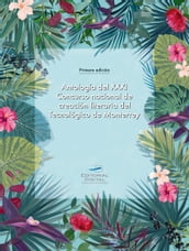 Antología del XXXI Concurso nacional de creación literaria del Tecnológico de Monterrey