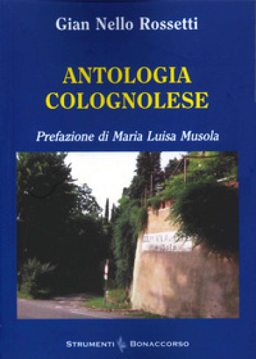 Antologia Colognolese - Gian Nello Rossetti