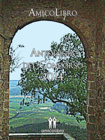 Antologia del Concorso AmicoLibro 2014 - AA.VV. Artisti Vari