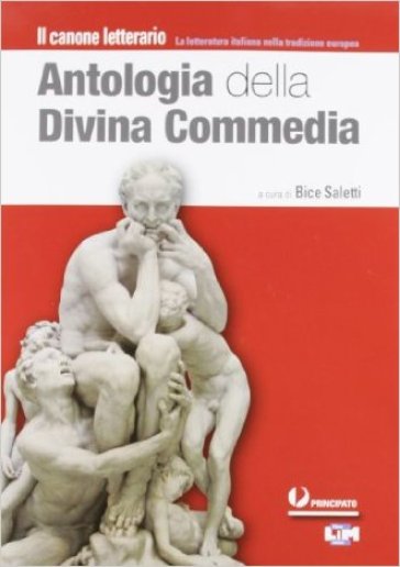 Antologia della Divina Commedia. Con espansione online. Per le Scuole superiori - Bice Saletti