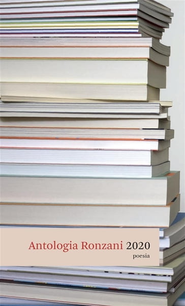 Antologia Ronzani 2020 Poesia - Ronzani Editore