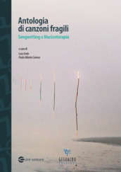 Antologia di canzoni fragili. Songwriting e musicoterapia