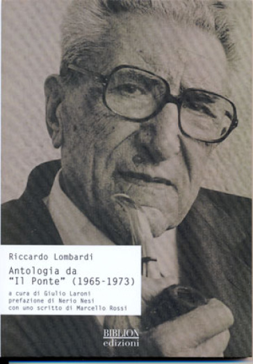 Antologia da «Il ponte» (1965-1973) - Riccardo Lombardi