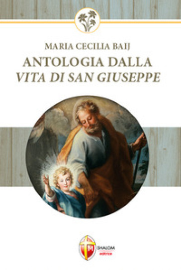 Antologia dalla vita di san Giuseppe - Maria Cecilia Baij