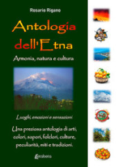 Antologia dell Etna. Armonia, natura e cultura