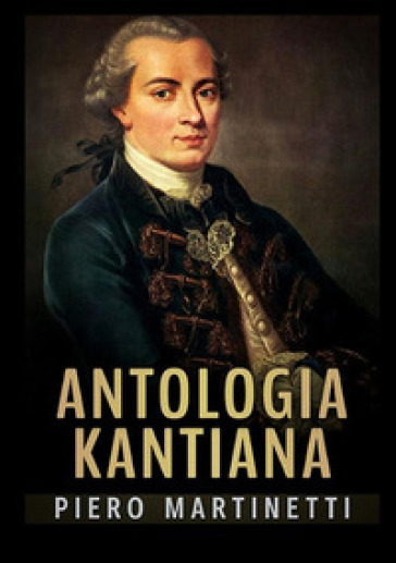 Antologia kantiana - Piero Martinetti