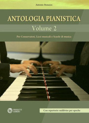 Antologia pianistica. 2. - Bonazzo Antonio