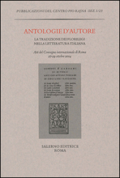 Antologie d autore. La tradizione dei florilegi nella letteratura italiana. Atti del Convegno (Roma 27-29 ottobre 2014)