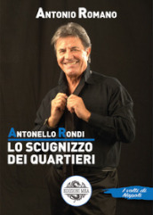 Antonello Rondi. Lo scugnizzo dei quartieri. Con CD-Audio