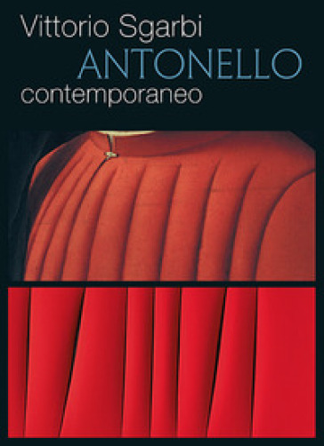 Antonello contemporaneo - Vittorio Sgarbi | Manisteemra.org
