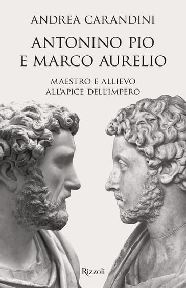 Antonino Pio e Marco Aurelio - Andrea Carandini