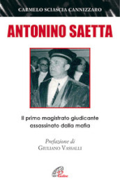 Antonino Saetta. Il primo magistrato giudicante assassinato dalla mafia