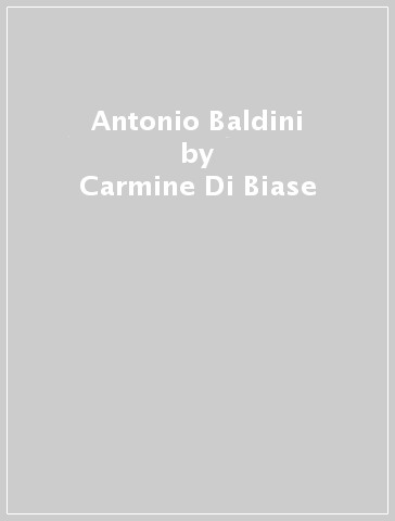 Antonio Baldini - Carmine Di Biase