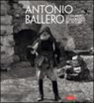 Antonio Ballero. Lo sguardo fotografico del pittore. Ediz. illustrata - Marcello Fois - Salvatore Novellu
