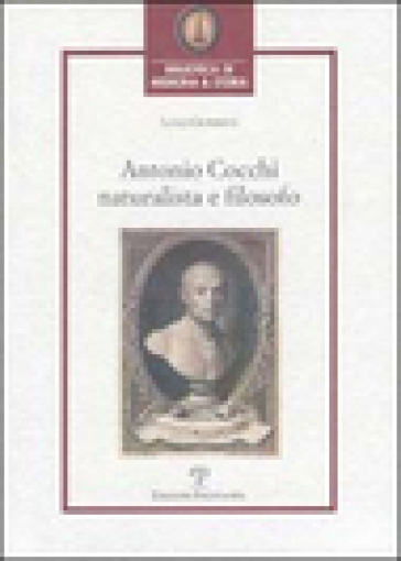 Antonio Cocchi. Naturalista e filosofo - Luigi Guerrini
