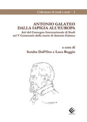 Antonio Galateo dalla Iapigia all Europa. Atti del Convegno Internazionale di Studi nel V Centenario della morte di Antonio Galateo
