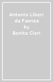 Antonio Liberi da Faenza