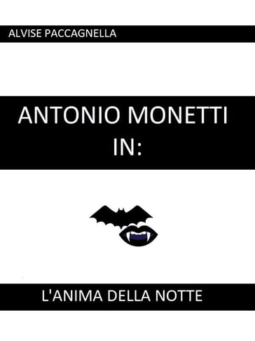 Antonio Monetti in: "L'anima della notte" - Alvise Paccagnella