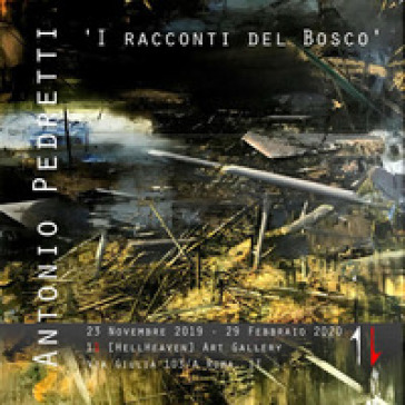 Antonio Pedretti. «I racconti del bosco». Catalogo della mostra (Roma, 23 novembre 2019-29 febbraio 2020) - S. Minutaglio | 