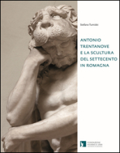 Antonio Trentanove e la scultura del Settecento in Romagna