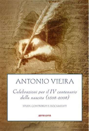 Antonio Vieira,Celebrazioni per il IV centenario della nascita (1608-2008) - Silvano Peloso