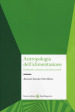 Antropologia dell alimentazione. Produzione, consumo, movimenti sociali