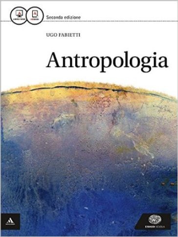 Antropologia. Per i Licei e gli Ist. magistrali. Con e-book. Con espansione online - Ugo Fabietti