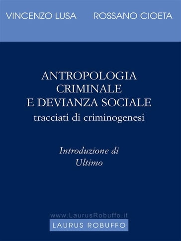 Antropologia criminale e devianza sociale - Rossano Cioeta