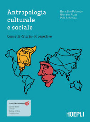 Antropologia culturale e sociale. Concetti, storia, prospettive - Berardino Palumbo - Giovanni Pizza - Pino Schirripa