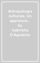 Antropologia culturale. Un approccio per problemi