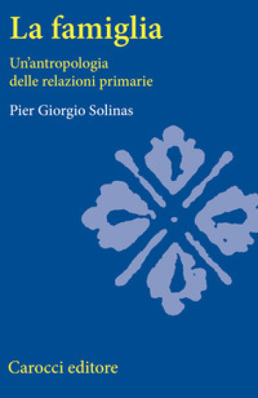 Antropologia della famiglia - Pier Giorgio Solinas