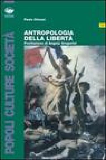 Antropologia della libertà - Paolo Chiozzi