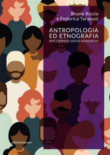 Antropologia ed etnografia per i servizi socio-educativi - Bruno Riccio - Federica Tarabusi