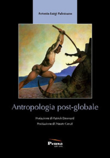 Antropologia post-globale - Antonio Luigi Palmisano