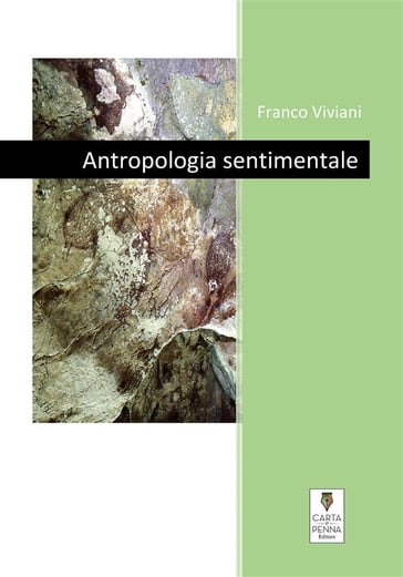 Antropologia sentimentale - Franco Viviani