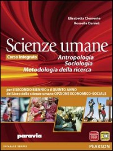 Antropologia, sociologia, metodo della ricerca. Per le Scuole superiori. Con espansione online - Elisabetta Clemente - Rossella Danieli