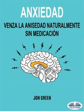 Anxiedad: Venza La Anisedad Naturalmente Sin Medicación