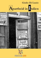 Apartheid in Italien - Fragmente aus dem Apartheid-Italien