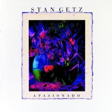 Apasionado - Stan Getz