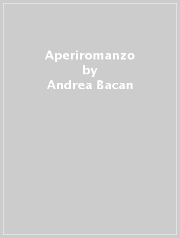 Aperiromanzo - Andrea Bacan