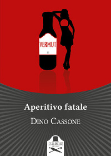 Aperitivo fatale - Dino Cassone