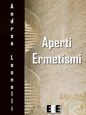 Aperti ermetismi - Andrea Leonelli